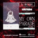 DJ Watashi - My Own Parade