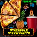 ToneVizion - Pineapple Pizza Party (Original Mix)