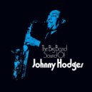 Johnny Hodges - Don't Call Me, I'll Call You