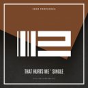 Igor Pumphonia - That Hurts Me