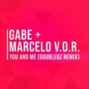 Gabe & Marcello V.O.R. - You and Me (DoubleOZ Remix)