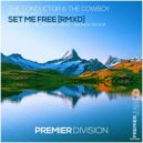 The Conductor & The Cowboy feat. Aero Vaquera - Set Me Free
