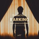 Dame Dame feat. Faruk Orman, Nito-Onna - Barking