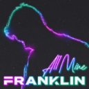 Franklin - All Mine
