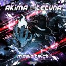 Akima vs. Tetuna - Magic Trick