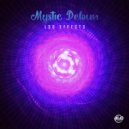 Mystic Deloun - LSD Effects