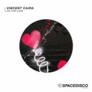 Vincent Caira - Do For Love