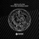 Skullflow - You\'re Gonna Way (Original Mix)