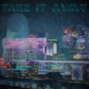 INF1N1TE & Semidubs - TAKE IT AWAY