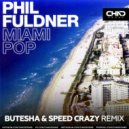 Phil Fuldner - Miami Pop (Butesha & Speed Crazy Radio Edit)