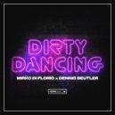 Mirko Di Florio & Dennis Beutler - Dirty Dancing