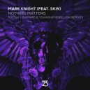 Mark Knight Ft. Skin - Nothing Matters