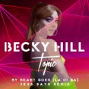 Becky Hill feat. Topic - My Heart Goes (La Di Da)