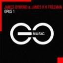 James Dymond;James R K Freeman - Opus 1