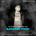 In Trance Harmony 100 - Alexander Popov Anniversary Special Mix (21.10.2021) ()