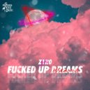 Z1R0 - Fucked Up Dreams