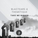 Blac Tears, Themetique - Take Me Higher