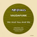 Vaudafunk - Me And You And Me