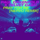 Paul Oakenfold & Velvet Cash - Pray For Me