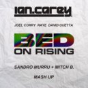 Ian Carey vs. Joel Corry feat. David Guetta, Raye - Bed On Rising