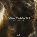 ALTER ALEX - MUSIC PODCAST #034 (Progressive House) ()