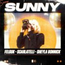 Felguk, Scarlatelli, Sheyla Bonnick - Sunny