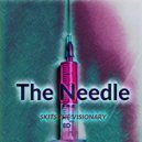 Skits the Visionary - THE NEEDLE (Original Mix)