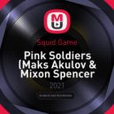Squid Game - Pink Soldiers (Maks Akulov & Mixon Spencer Radio Remix)