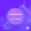 Elian Masku - Violet Bamboo (Original mix)