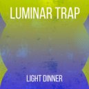 Luminar Trap - Light Dinner (Original mix)