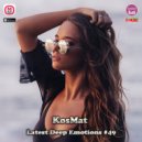 KosMat - Latest Deep Emotions #49 ()