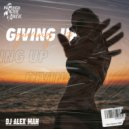 DJ Alex Man - Giving Up