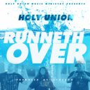 Holy Union & 83MAINE & Benjamin Paul & Caroline Hood Fritsch - Runneth Over (feat. 83MAINE, Benjamin Paul & Caroline Hood Fritsch) (Original Mix)