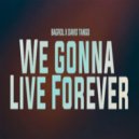 Bagrol x David Tango - We Gonna Live Forever (Original Mix)