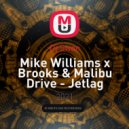 Mike Williams x Brooks & Malibu Drive - Jetlag Dreamer (Dj Swan Mash-Up)
