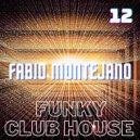 Fabio Montejano - Funky Club House #12 ()