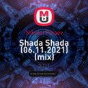 Nikolai Pinaev - Shada Shada (06.11.2021) ()