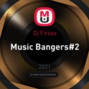 Dj Firsov - Music Bangers#2 ()