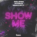 Rolipso feat. PYASTA, Imallryt - Show Me