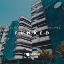 Angel Rodriguez & Nacho Alvarez - Funked (Nu Disco Remix)