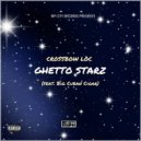 Crossbow Loc & Cuban Cigar - Ghetto Starz (feat. Cuban Cigar)