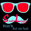 Vint'h - Act no fool