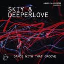 SKIY feat. Deeperlove - Dance with That Groove