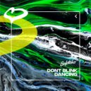 DONT BLINK - DANCING