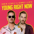 Robin Schulz & Dennis Lloyd - Young Right Now