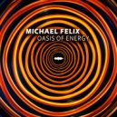 Michael Felix - Oasis of Energy (Original Mix)