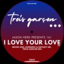 Jason Herd Pres. 161 - I Love Your Love