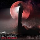 JLV Ft. Lucas Ariel - Into The Night