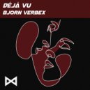 Bjorn Verbex - Deja Vu