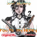 John Alishking - You\'re my Honey2 (Original Mix)
